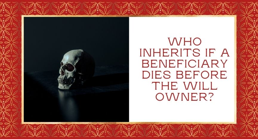 Read more about the article Who inherits if a beneficiary dies before the will owner?