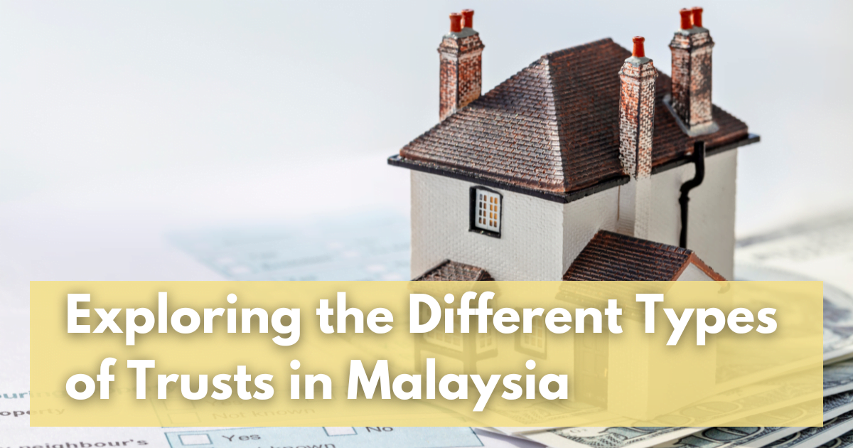 Read more about the article Exploring the Different Types of Trusts in Malaysia