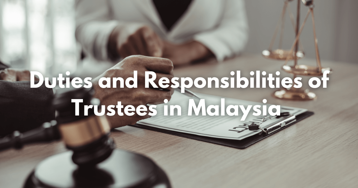 Read more about the article Duties and Responsibilities of Trustees in Malaysia