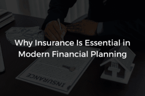 Read more about the article Why Insurance Is Essential in Modern Financial Planning
