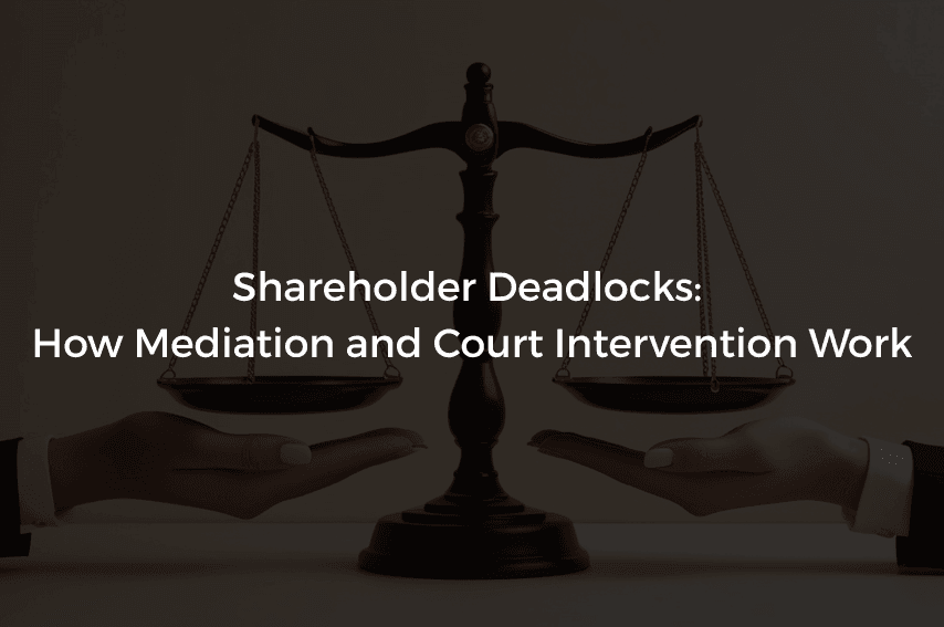Read more about the article Shareholder Deadlocks: How Mediation and Court Intervention Work