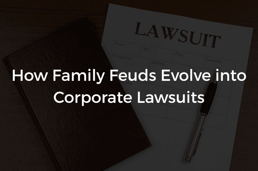 Read more about the article How Family Feuds Evolve into Corporate Lawsuits