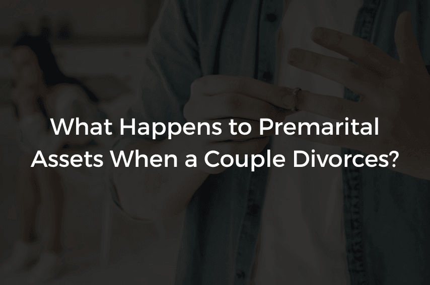 Read more about the article What Happens to Premarital Assets When a Couple Divorces?